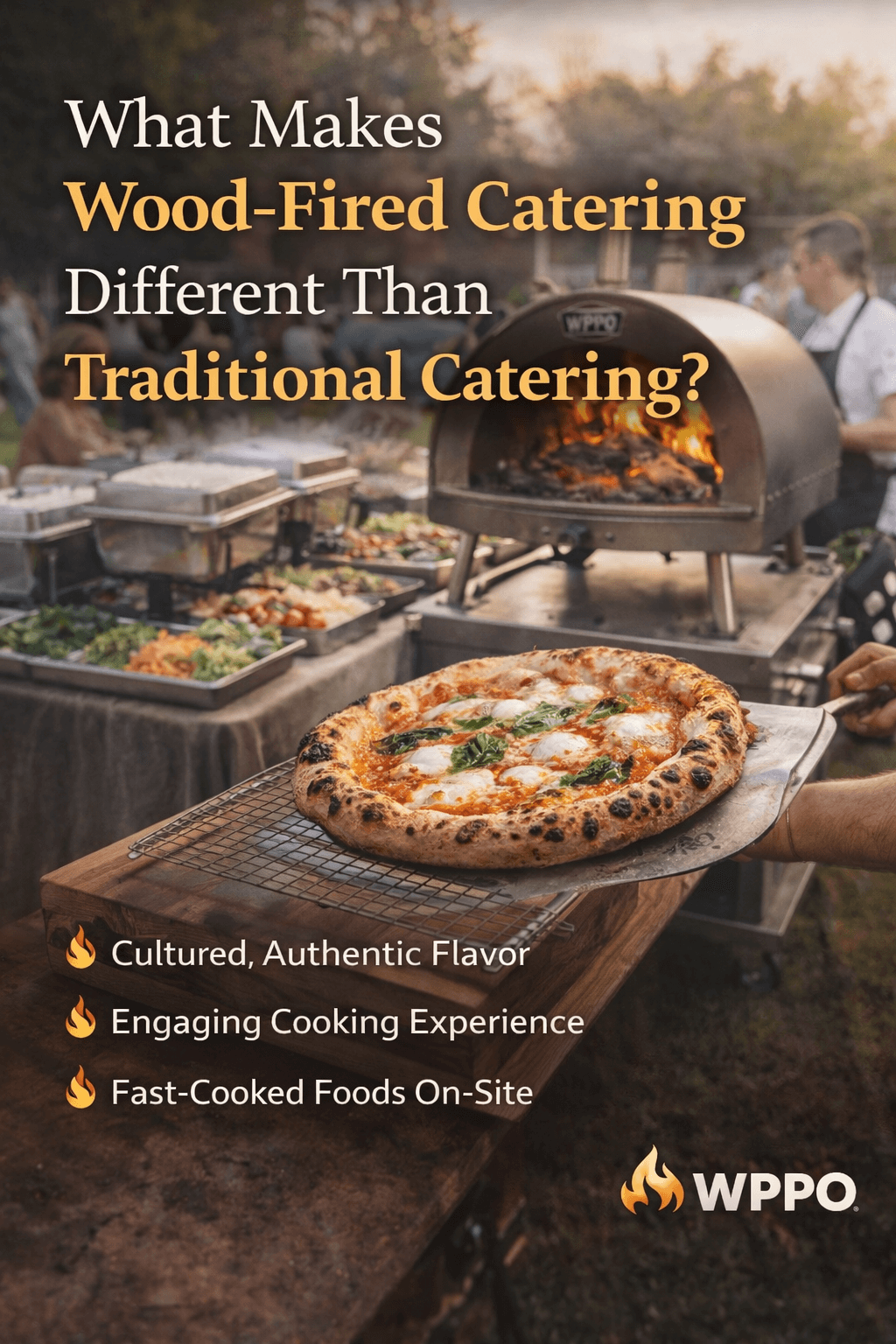 What Makes Wood-Fired Catering Different Than Traditional Catering?