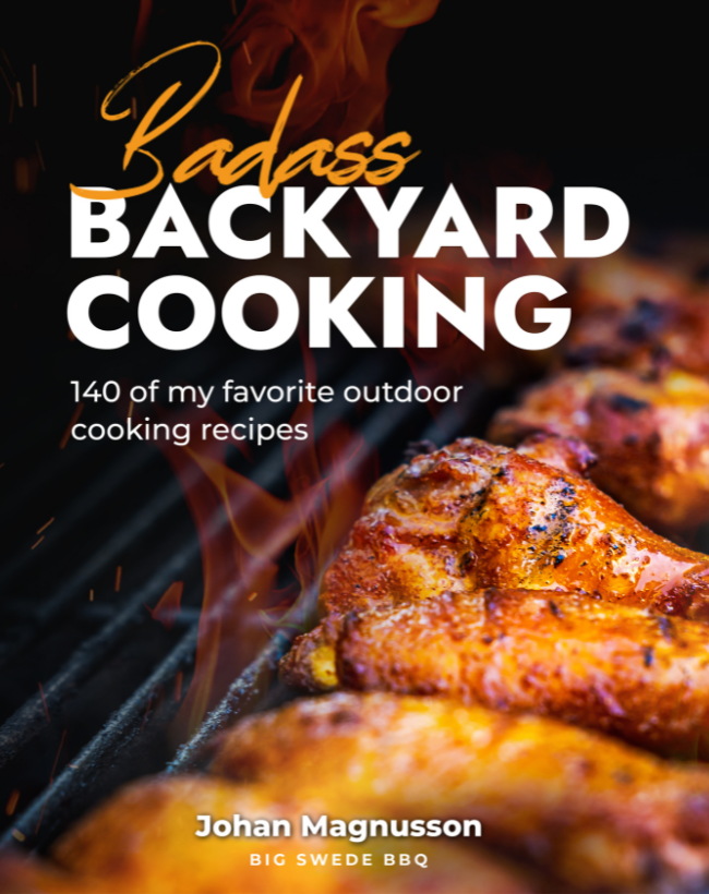 Badass Backyard Cooking - 140 of my Favorite Outdoor Cooking Recipes - WPPO LLC Direct